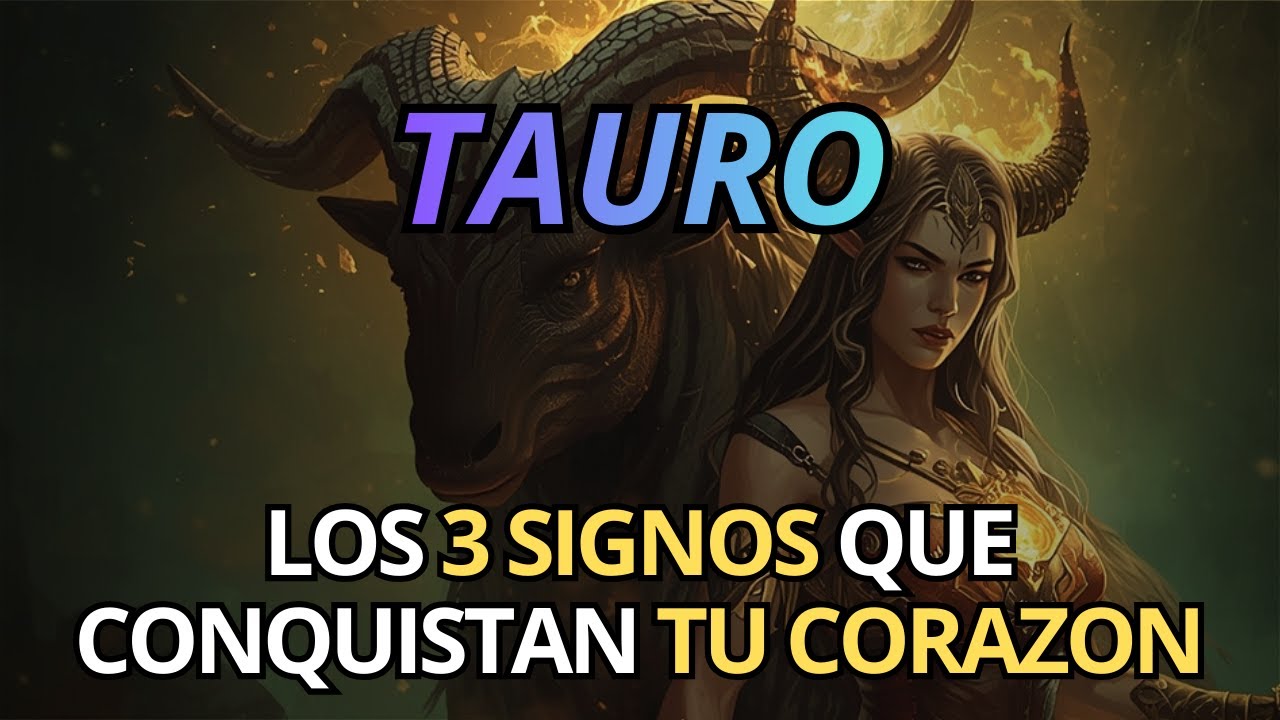 💘 Los 3 Signos que Conquistan el Corazón de TAURO ♉¿Uno de ellos es tu amor?