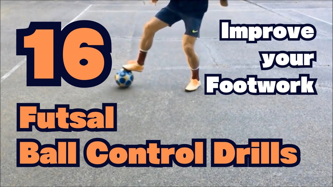 "16 Futsal Ball Control Drills Tutorial" | Improve your Footwork in Futsal