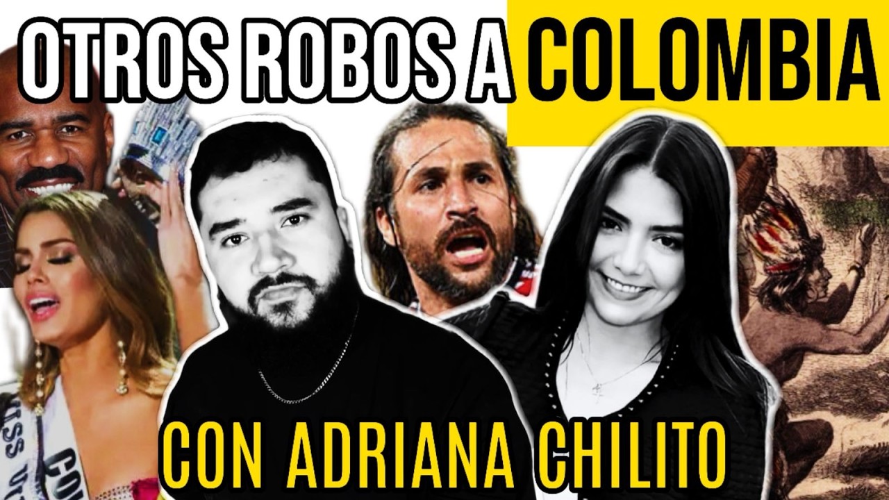 OTROS ROBOS A COLOMBIA con @AdrianaChilito