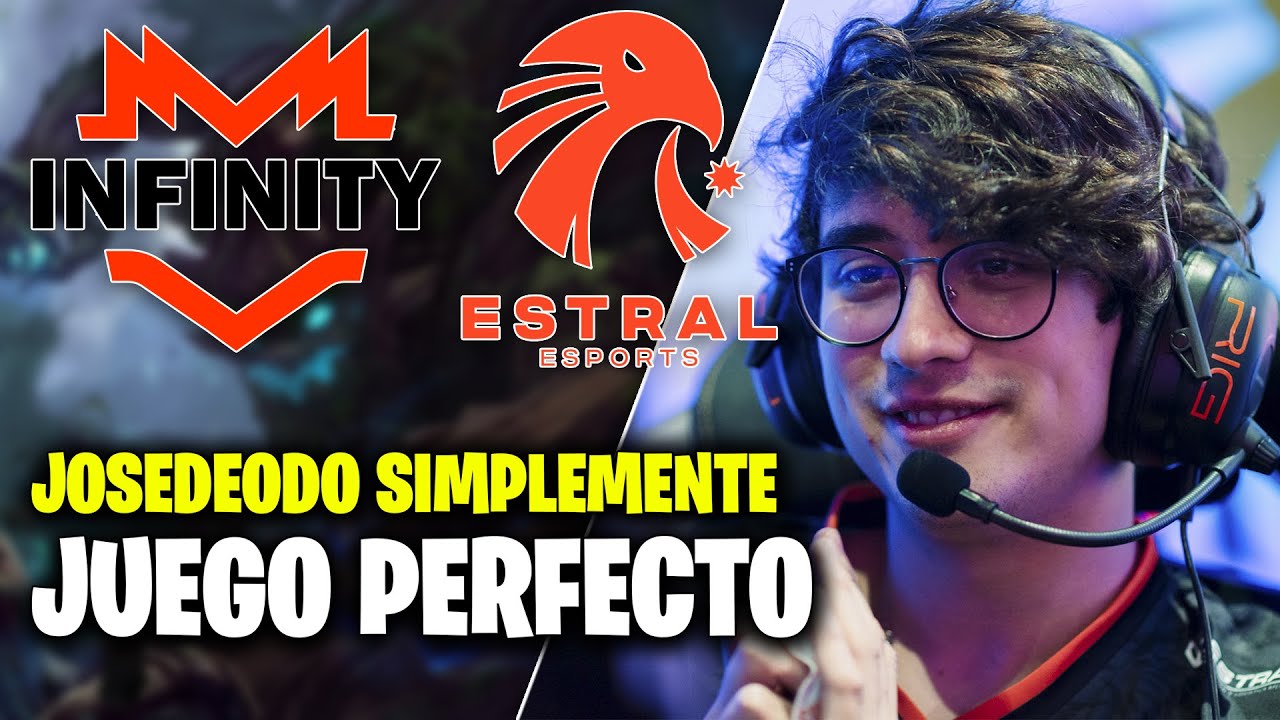 JOSEDEODO: ASI SE VE UN JUEGO PERFECTO! *ESTRAL VS INFINITY* ¿UNA FINAL ANTICIPADA? LLA 2023