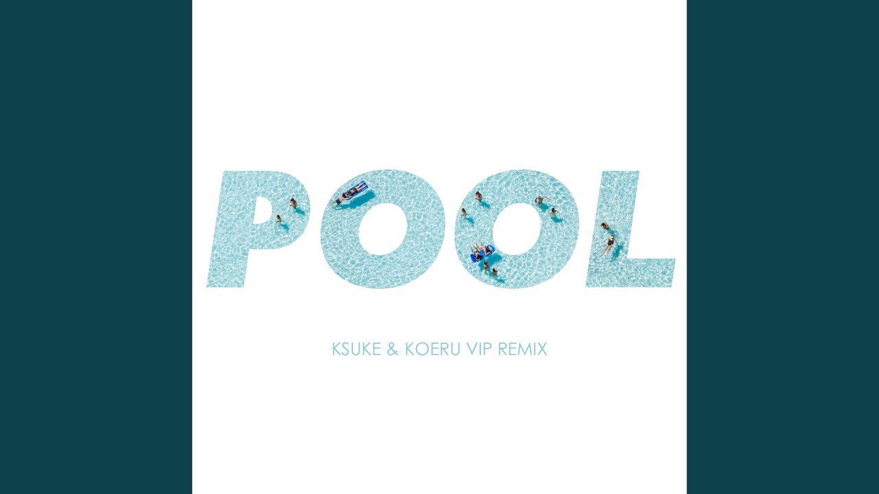 Pool (feat. Meron Ryan) (KSUKE & KOERU VIP Remix)