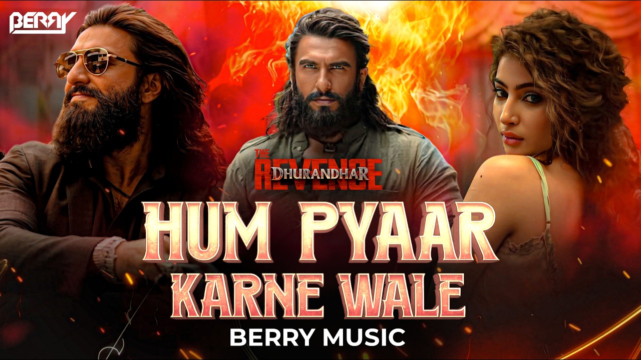 Hum Pyar Karne Wale | Song Of Dhurandhar 2 | Ranveer Singh | Sara Arjun | BERRY MUSIC