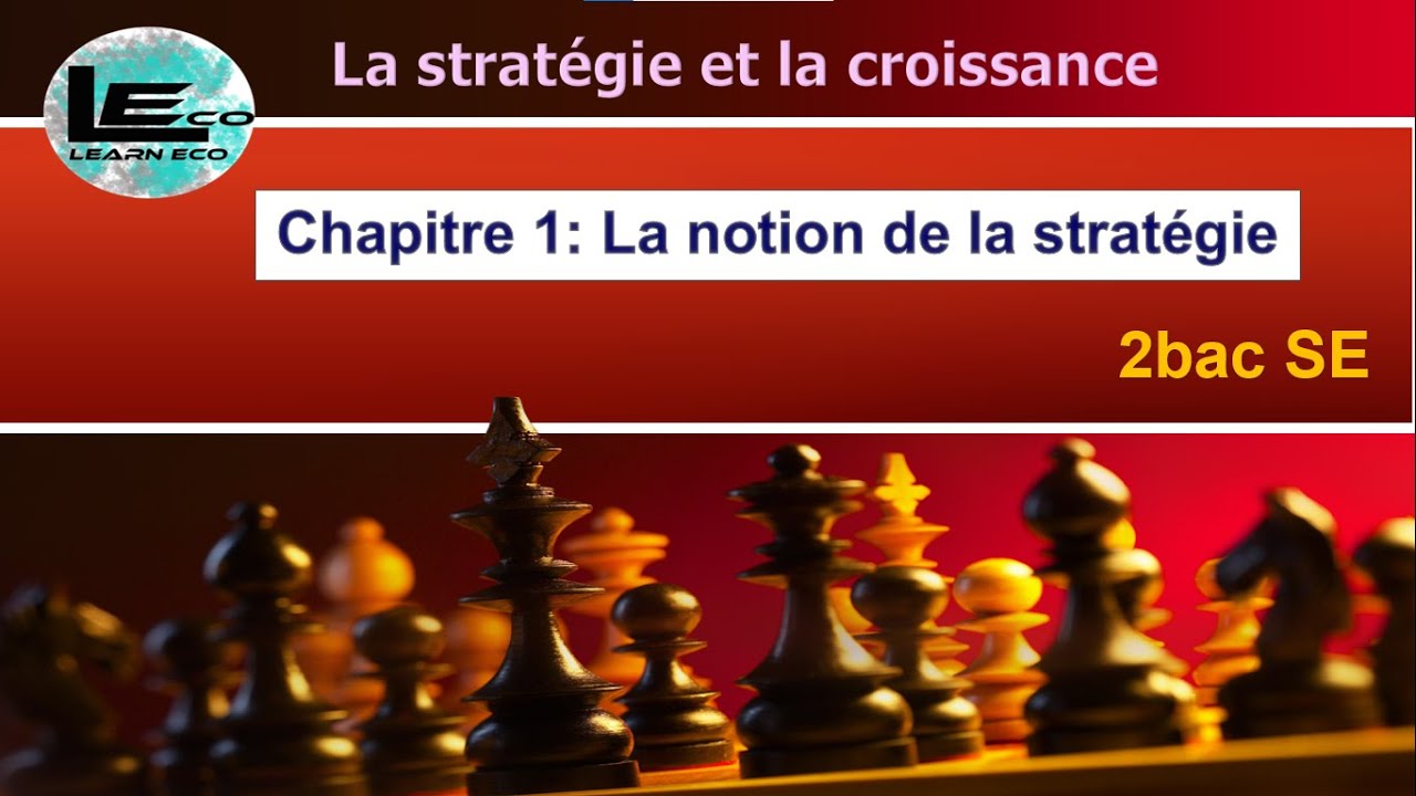 Chapitre 1: La notion de la stratégie- 2bac.SE