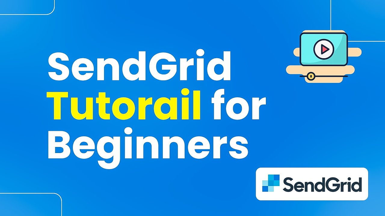 How to Use SendGrid Tutorial for Beginners (Step By Step Tutorial)
