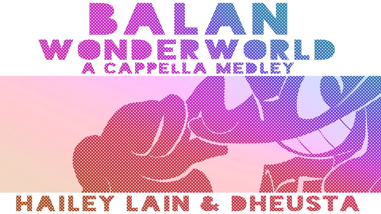BALAN WONDERWORLD ~ A Cappella Medley