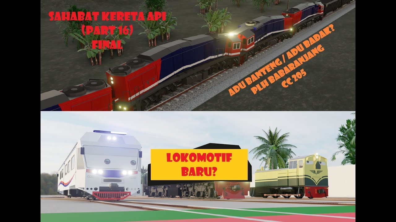 SAHABAT KERETA API (PART 16) FINAL | "LOKOMOTIF BARU?" | PLH CC 205, ADU BANTENG / ADU BADAK? |