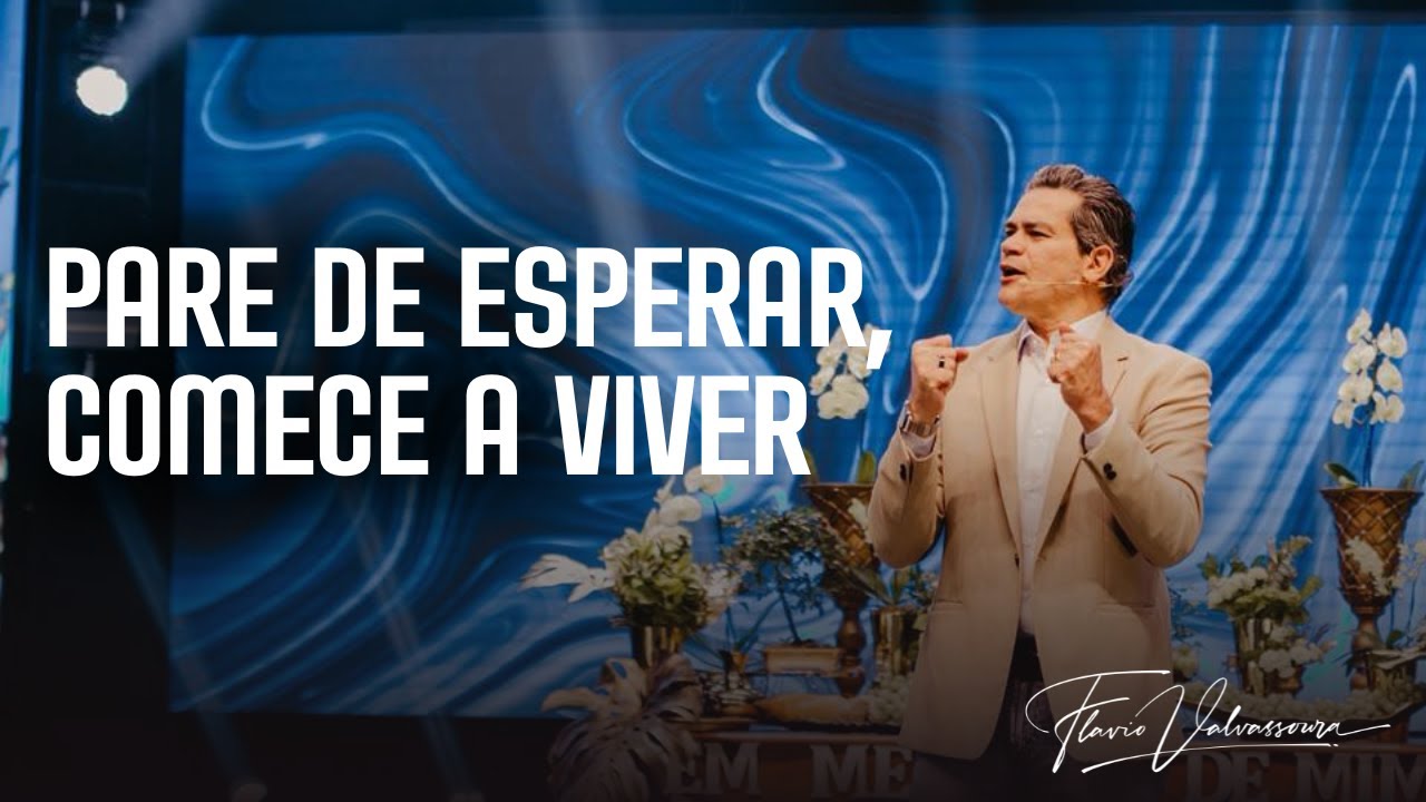 Pare de esperar, Comece a viver - Flavio Valvassoura