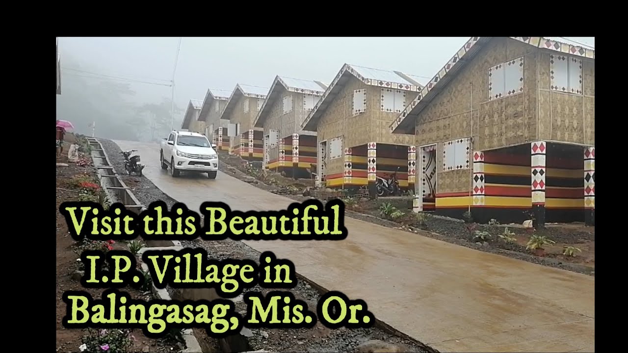 Visit this Beautiful I.P. Village in Balingasag, Mis. Or.