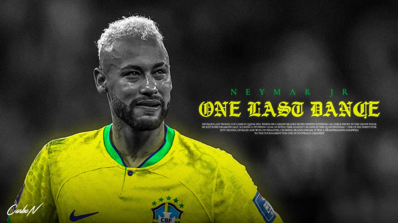 Neymar Jr : The Last Dance
