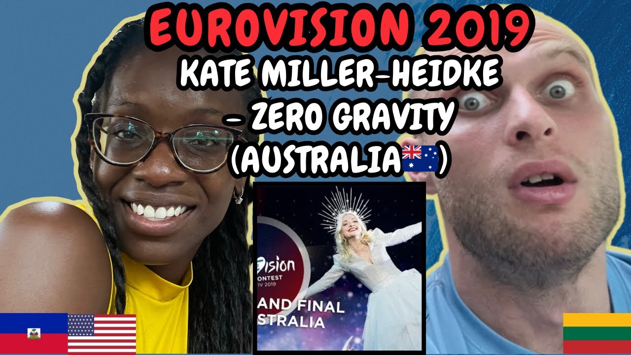 REACTION TO Kate Miller-Heidke - Zero Gravity (Australia 🇦🇺 Eurovision 2019) | FIRST TIME WATCHING