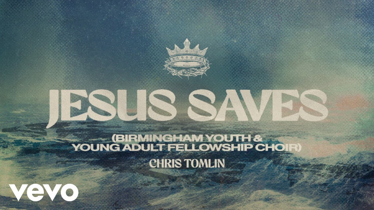 Chris Tomlin - Jesus Saves (Birmingham Youth Choir) (Official Audio)