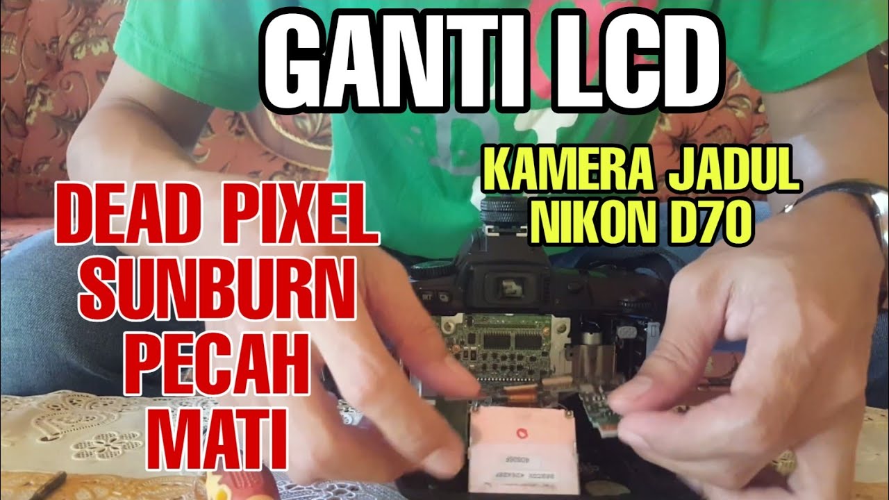 REPLACE LCD - GANTI LCD DISPLAY KAMERA JADUL- NIKON D70