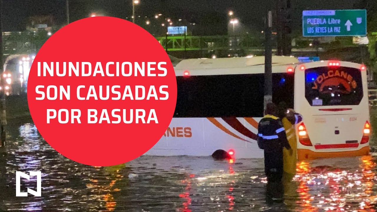 Lluvias en México: Afectaciones en Ixtapaluca, Valle de Chalco y La Paz - Las Noticias