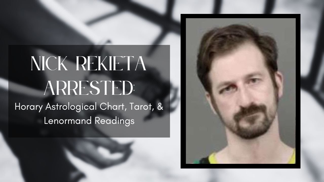 Nick Rekieta Arrested | Why did this happen? | Astrology, Tarot & Lenormand