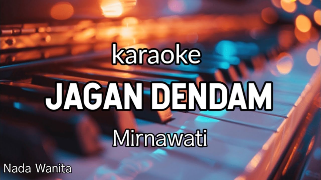 Karaoke JANGAN DENDAM nada | wanita