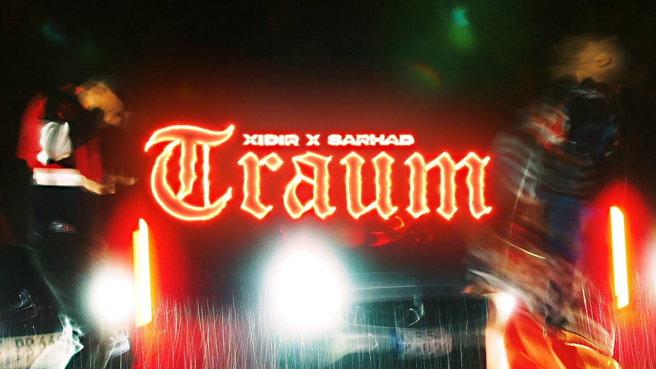 XIDIR x SARHAD - TRAUM (Official Video)