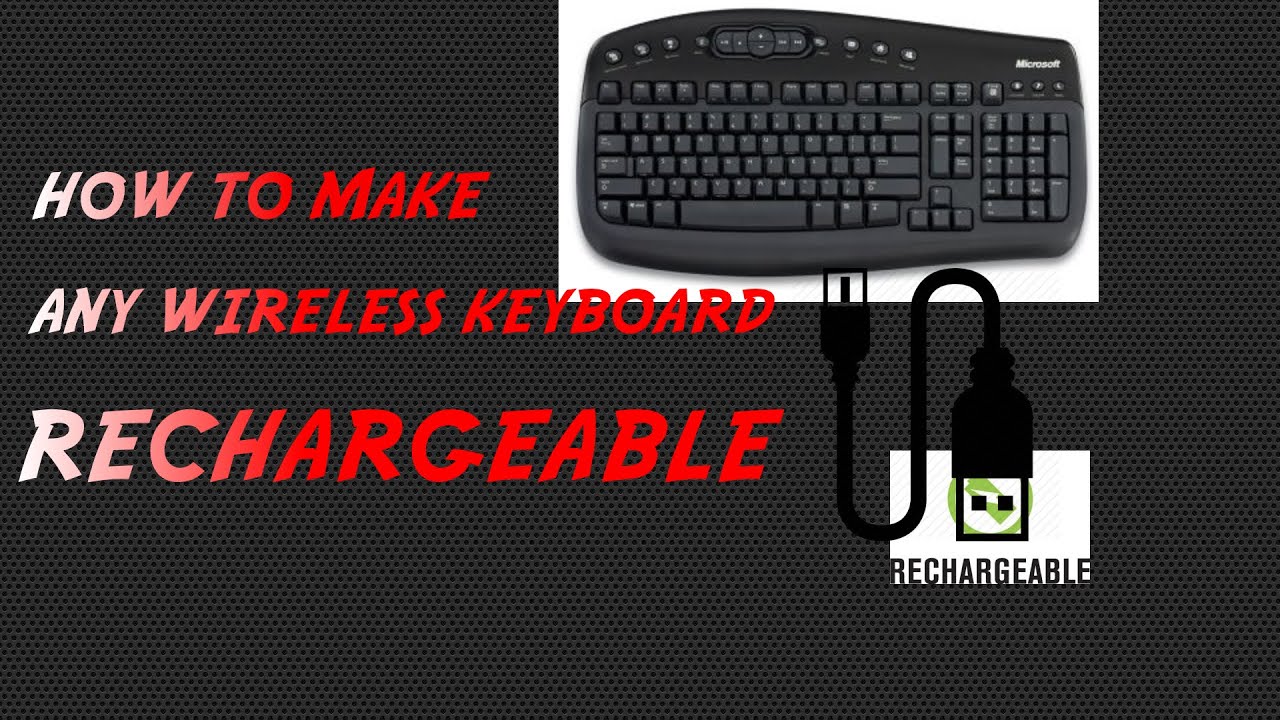 How to make any wireless keyboard rechargeable