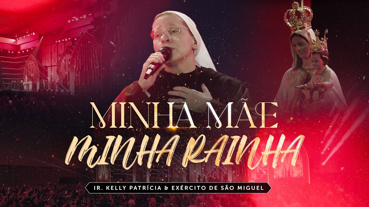 Minha Mãe, Minha Rainha | DVD Ir Kelly Patrícia e exército de São Miguel - Hesed
