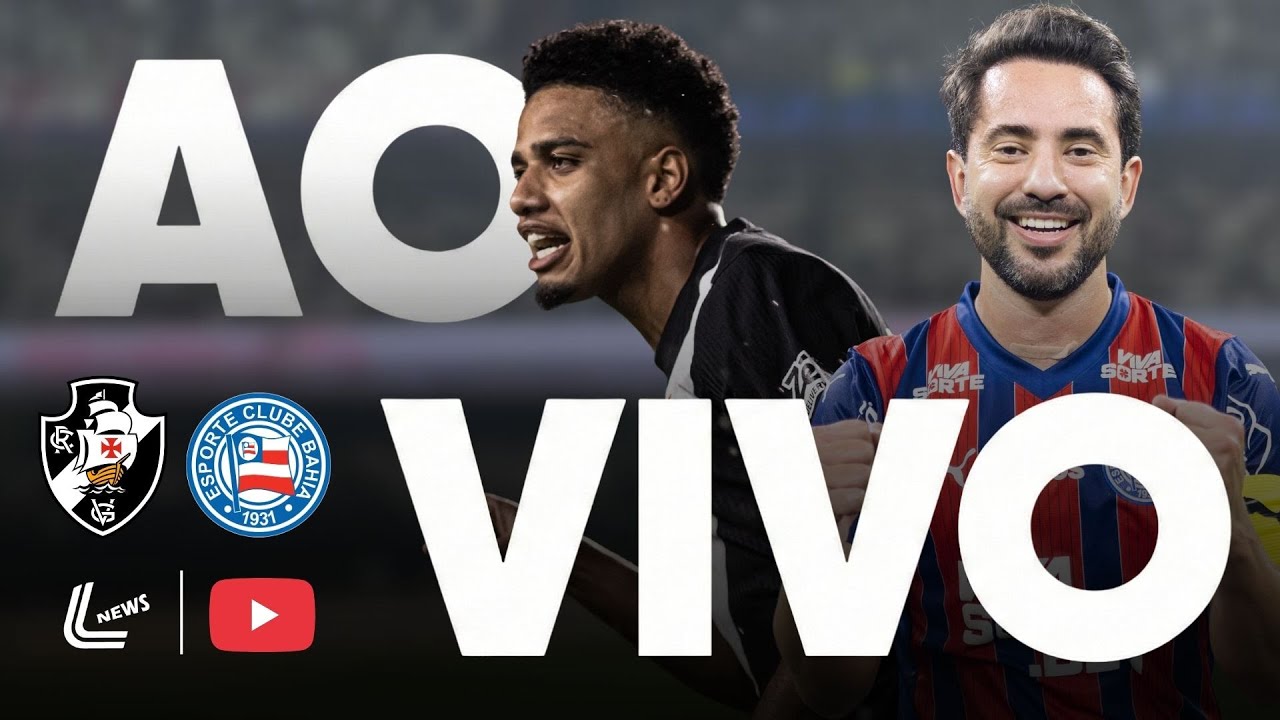 VASCO X BAHIA JOGO AO VIVO NO BRASILEIR&Atilde;O 2026 - JOGO DO VASCO E BAHIA AO VIVO HOJE