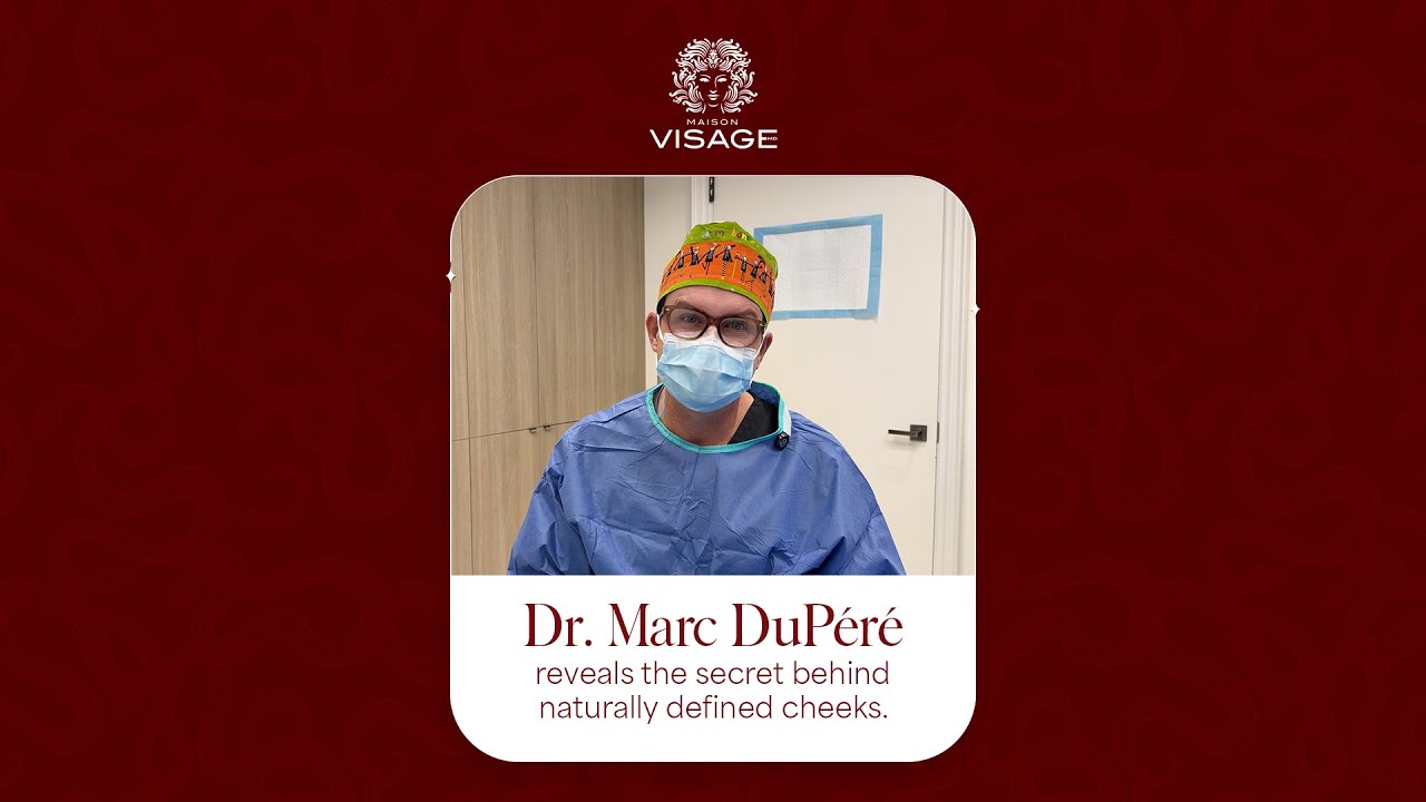 Dr. Marc Duperé reveals the secret behind naturally defined cheeks.