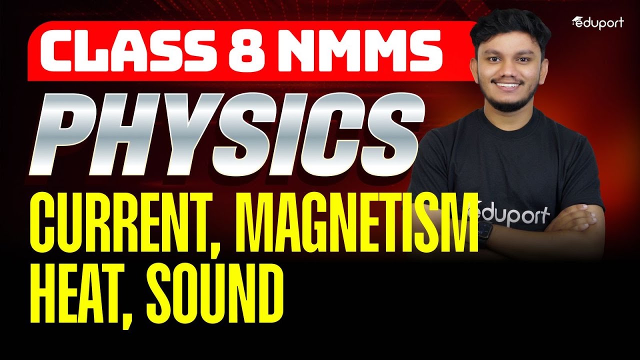 NMMS Physics | Current, Magnetism, Heat, Sound | Eduport