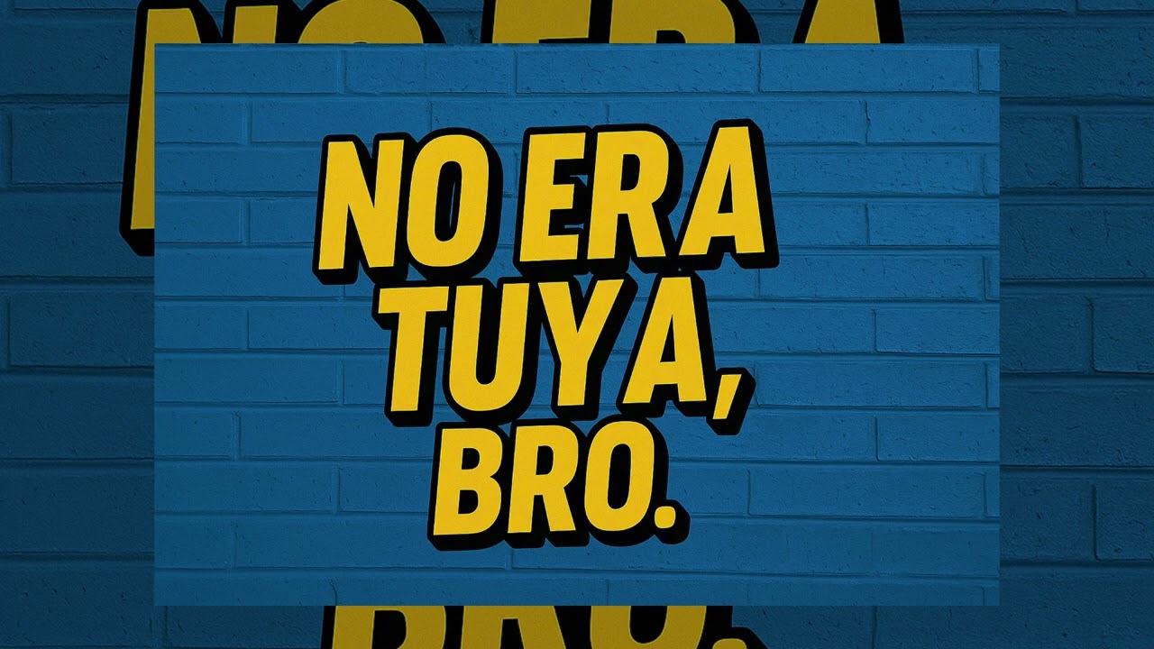 NO ERA TUYA BRO CUMBIA 420