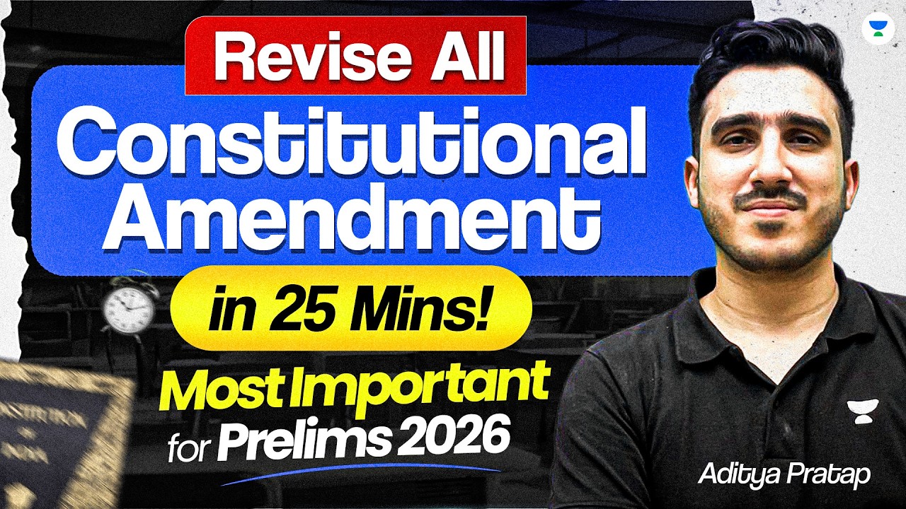 All Constitutional AMENDMENTS in 25 MINS! UPSC Prelims 2026 | Indian Polity Revision