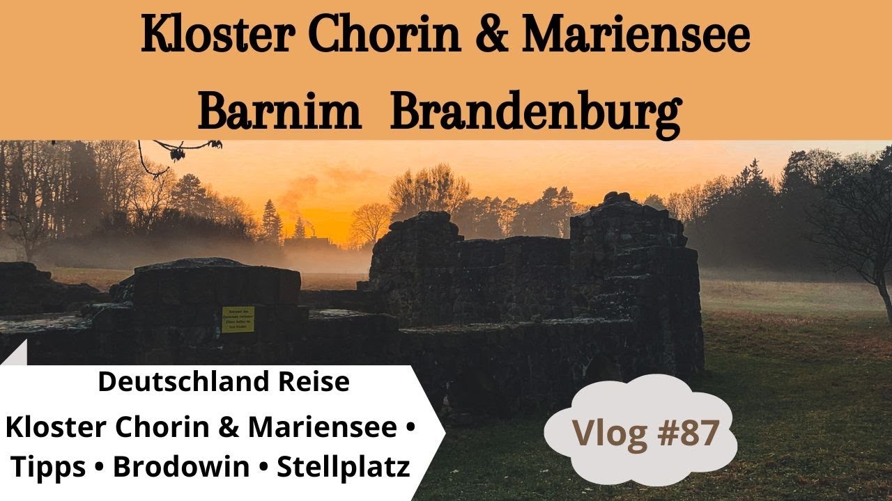 #87 Kloster Chorin | Kloster Mariensee | Brandenburg Ausflugsziele | Stellplatz Tipp|Deutschlandtour