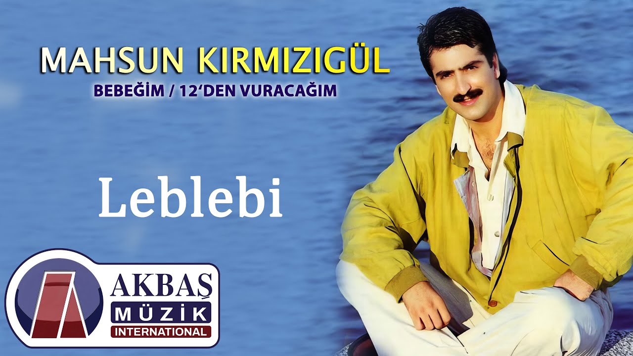 Mahsun Kırmızıg&uuml;l - Leblebi