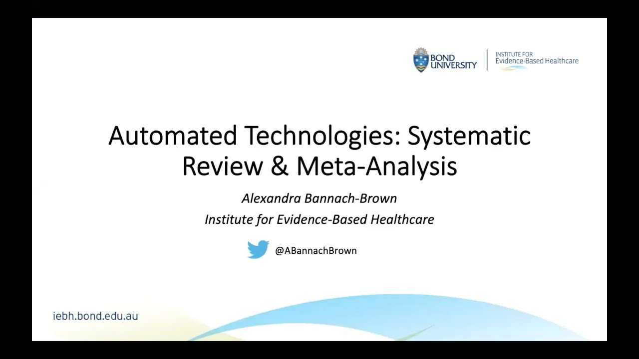 Automated Technologies for Systematic Review & Meta-Analysis - Dr Alexandra Bannach-Brown