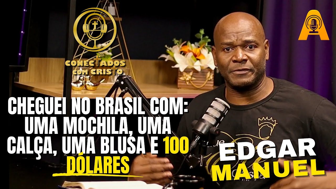 CONECTADOS COM CRISTO - #49 - EDGAR MANUEL