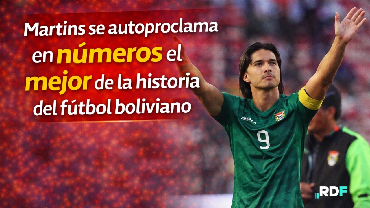 Martins se autoproclama en números el mejor de la historia del fútbol boliviano