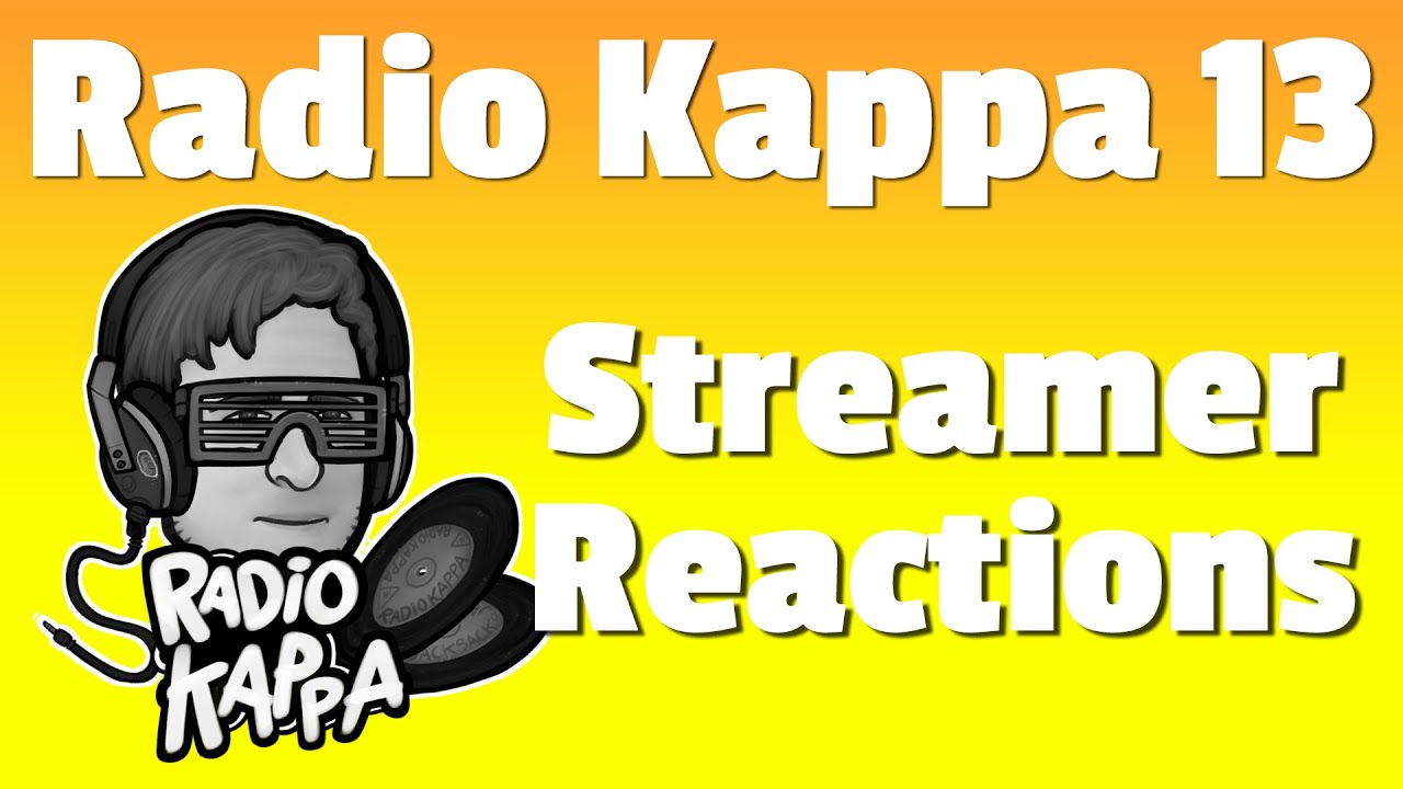 Streamers React to Radio Kappa Ep. 13