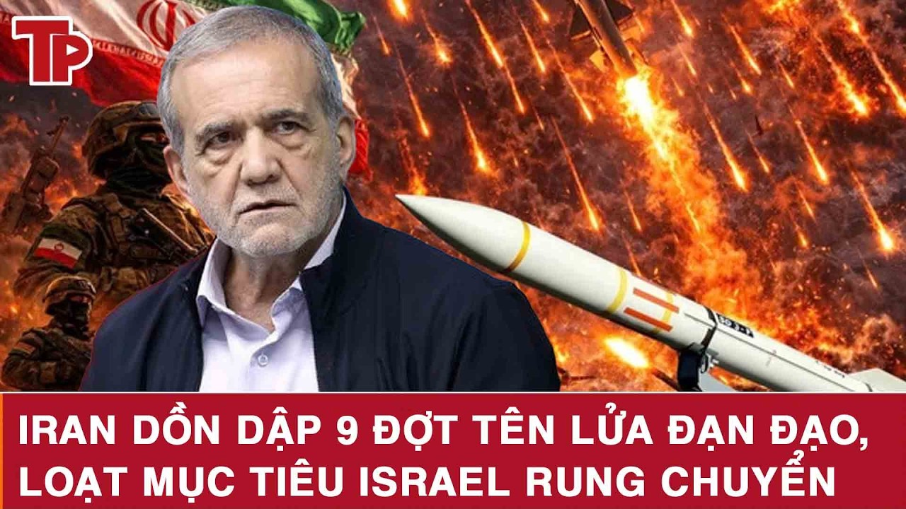 Iran dồn dập 9 đợt tên lửa đạn đạo, loạt mục tiêu Israel rung chuyển
