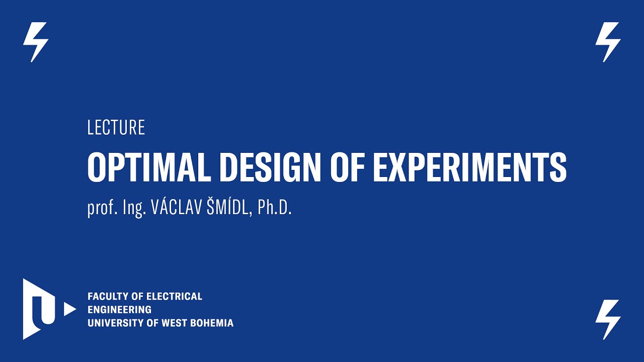 Science & Engineering Lectures: Optimal Design of Experiments (prof. Šmídl)