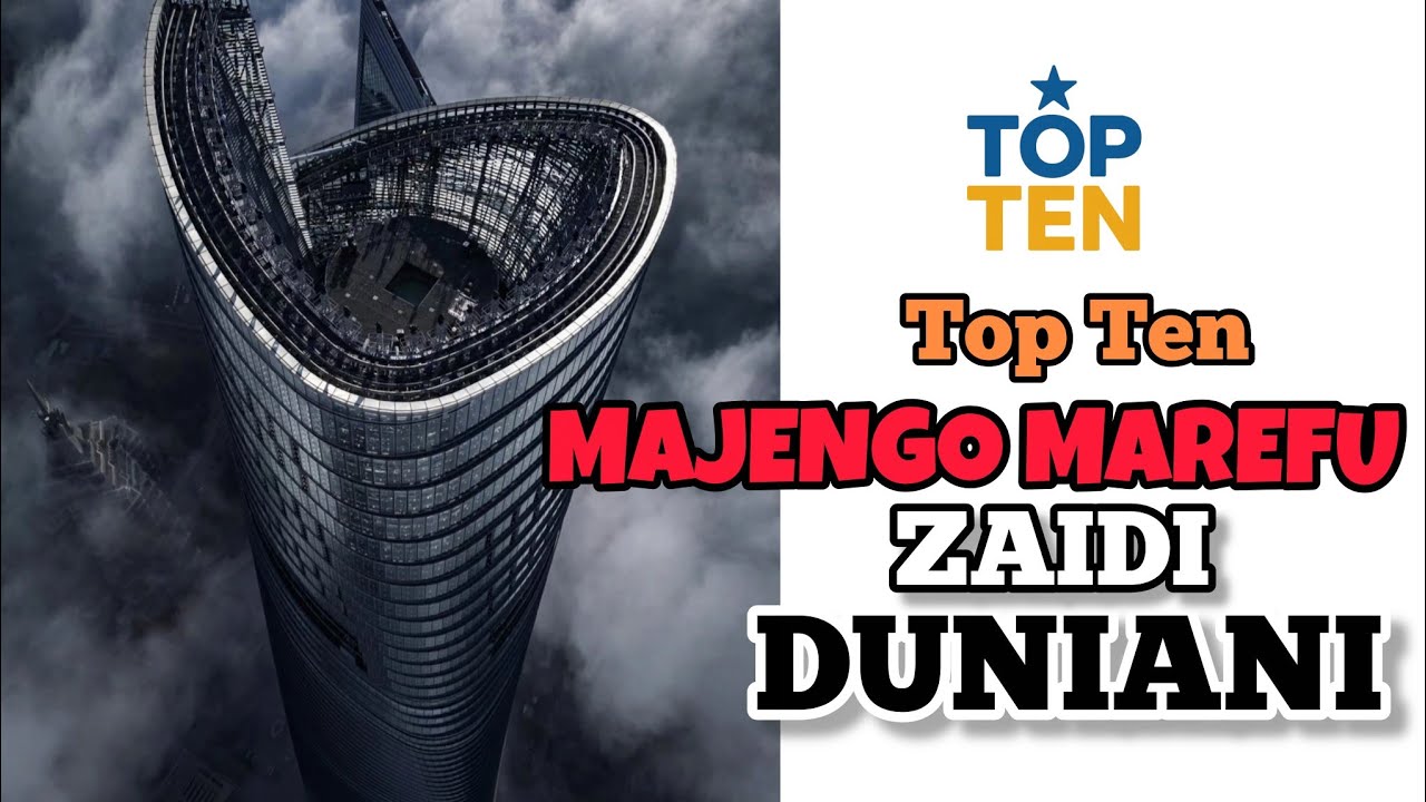 TOP TEN MAJENGO MAREFU ZAIDI DUNIANI. Ulaya haipo, Marekani ni moja