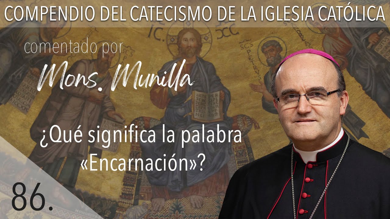 nº86 ¿Qué significa la palabra «Encarnación»?