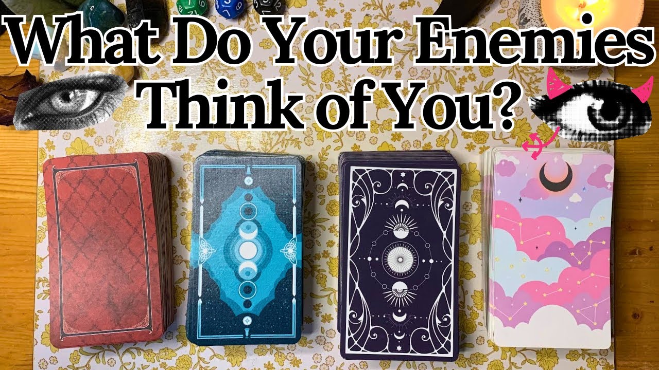 How Do Your Enemies View You? 🤬Pick a Card👿