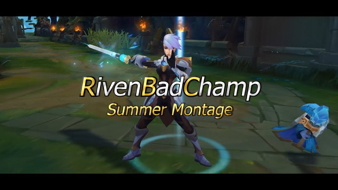 RivenBadChamp - Summer Montage (#8)