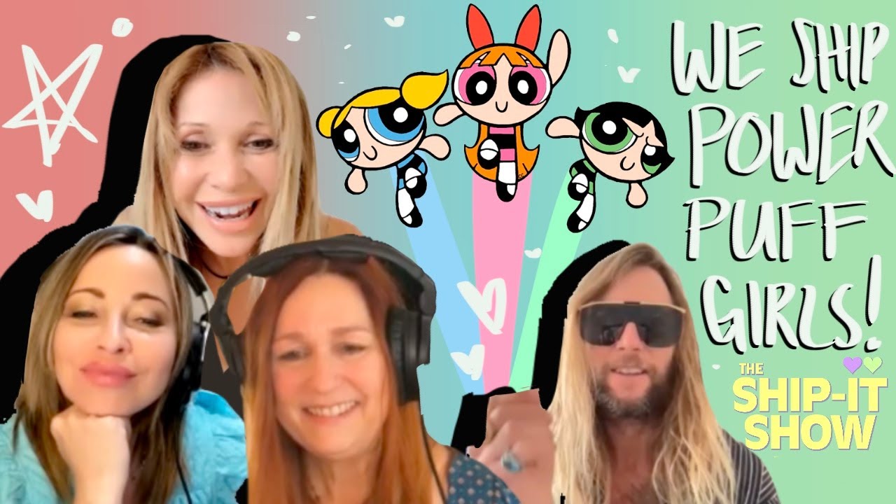 We Ship Powerpuff Girls with The Cast!