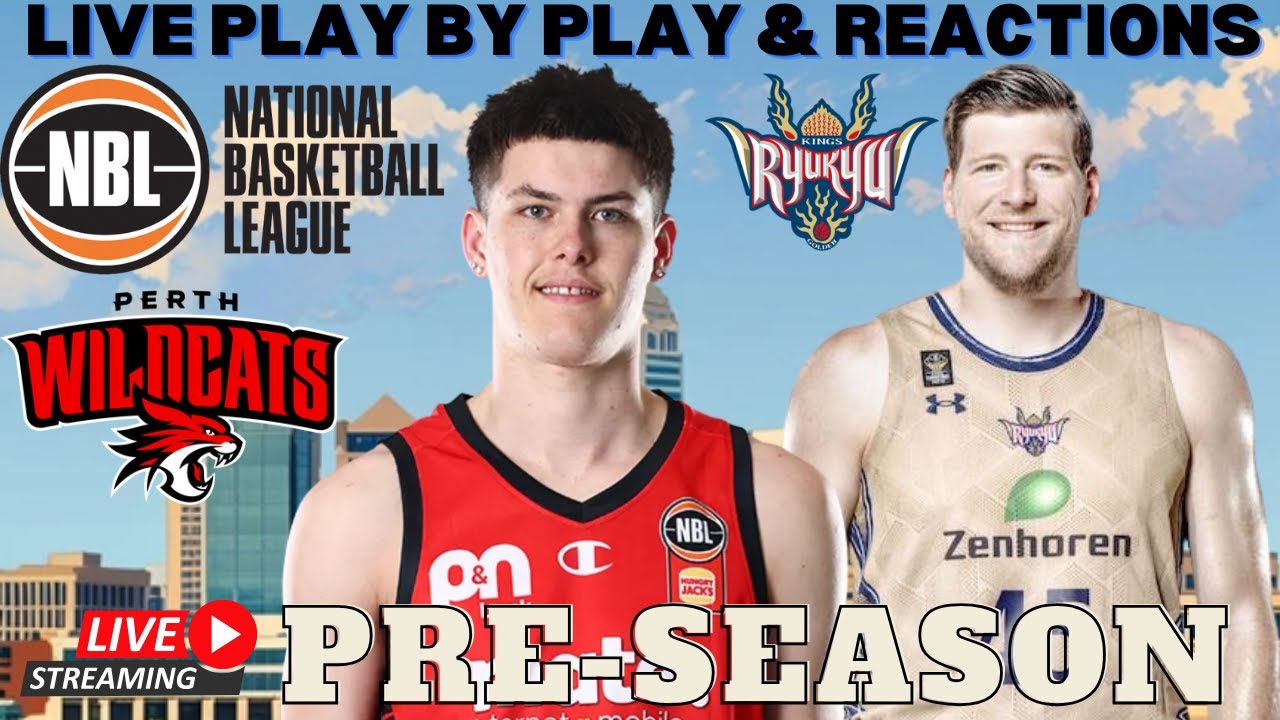 PERTH WILDCATS VS RYUKYU GOLDEN KNIGHTS I NBL LIVE I PLAY BY PLAY & FAN REACTIONS