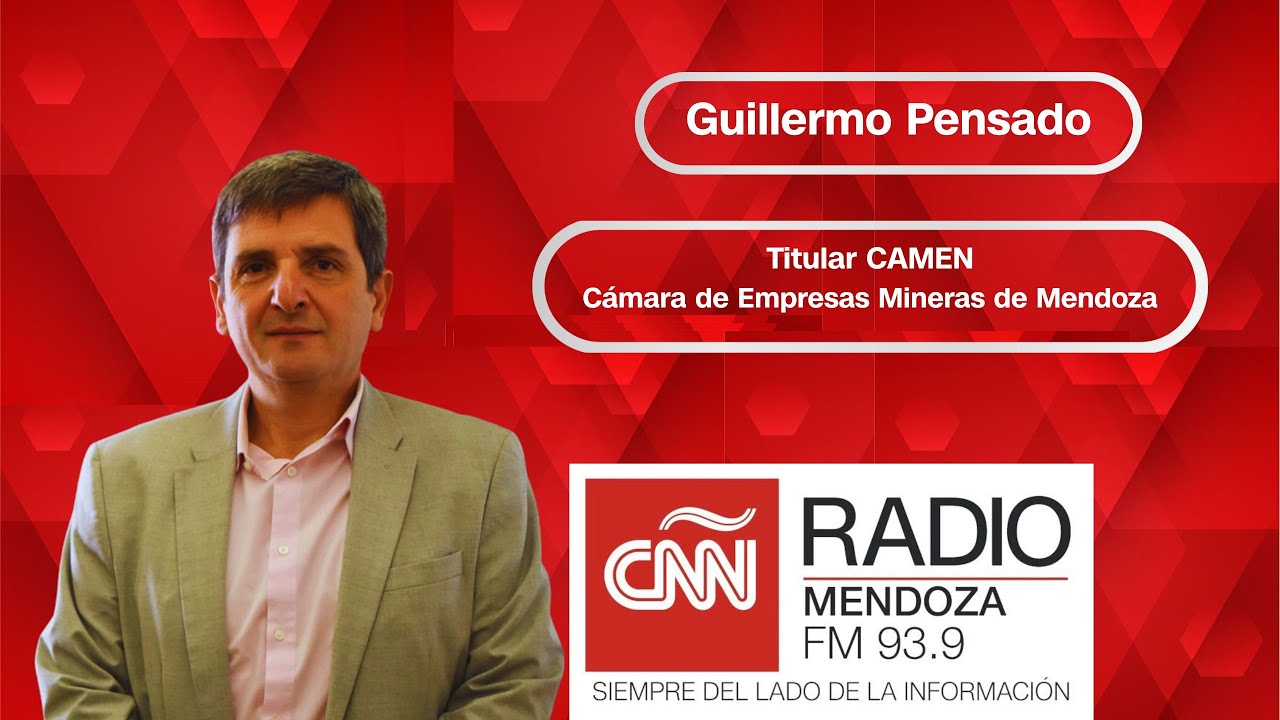Guillermo Pensado, Titular de CAMEM ( Cámara de empresas mineras de Mendoza ) en CNN Radio Mendoza.