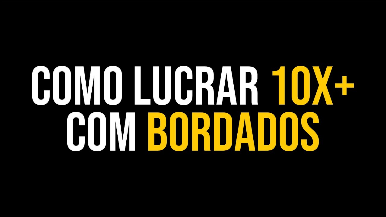 A Oportunidade de Multiplicar Seus Ganhos com Bordados