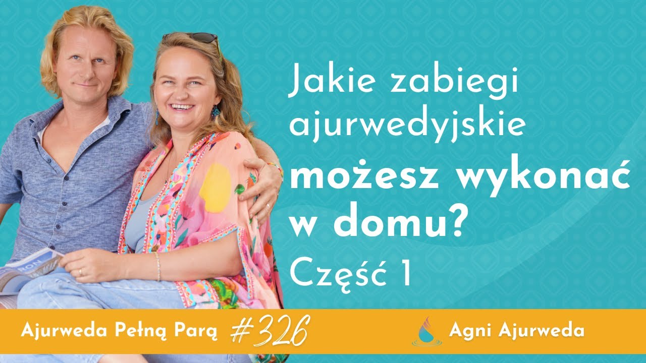 Jakie zabiegi ajurwedyjskie możesz wykonać w domu? Część 1.