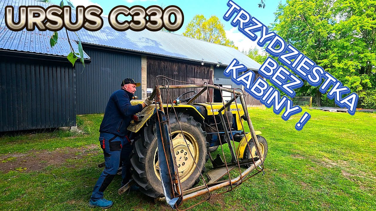 URSUS C330 - STARA KABINA NA ZŁOM !?