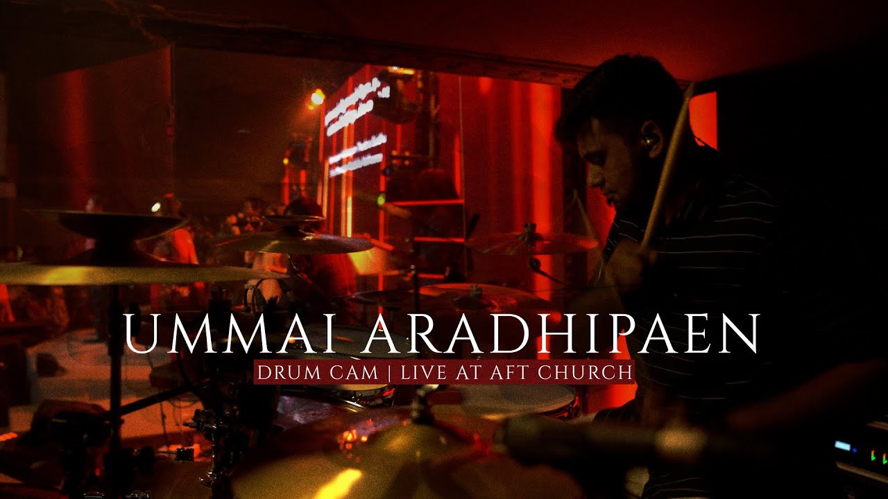 Ummai Arathipaen | AFT Church | Drum Cam of Vineeth David