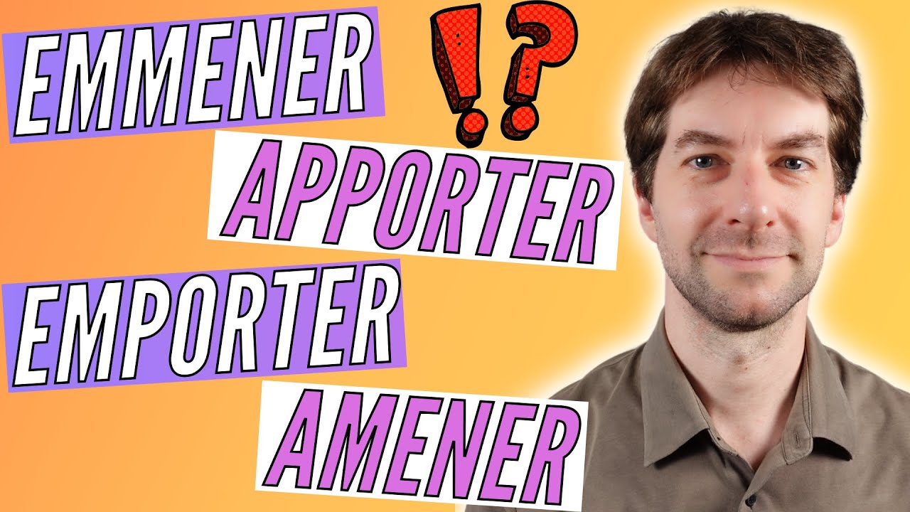 Знаете ли вы разницу между AMENER, EMMENER, APPORTER и EMPORTER, разговаривая на французском?