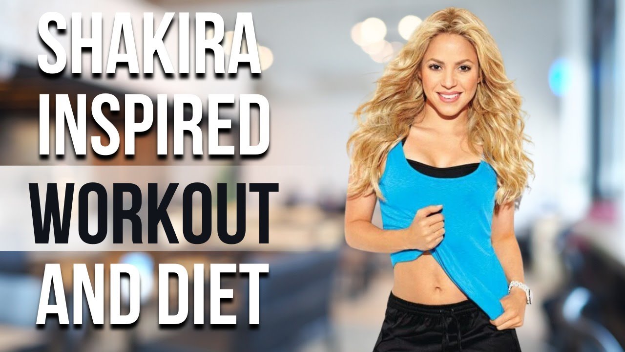 Shakira Workout And Diet | Train Like a Celebrity | Celeb Workout