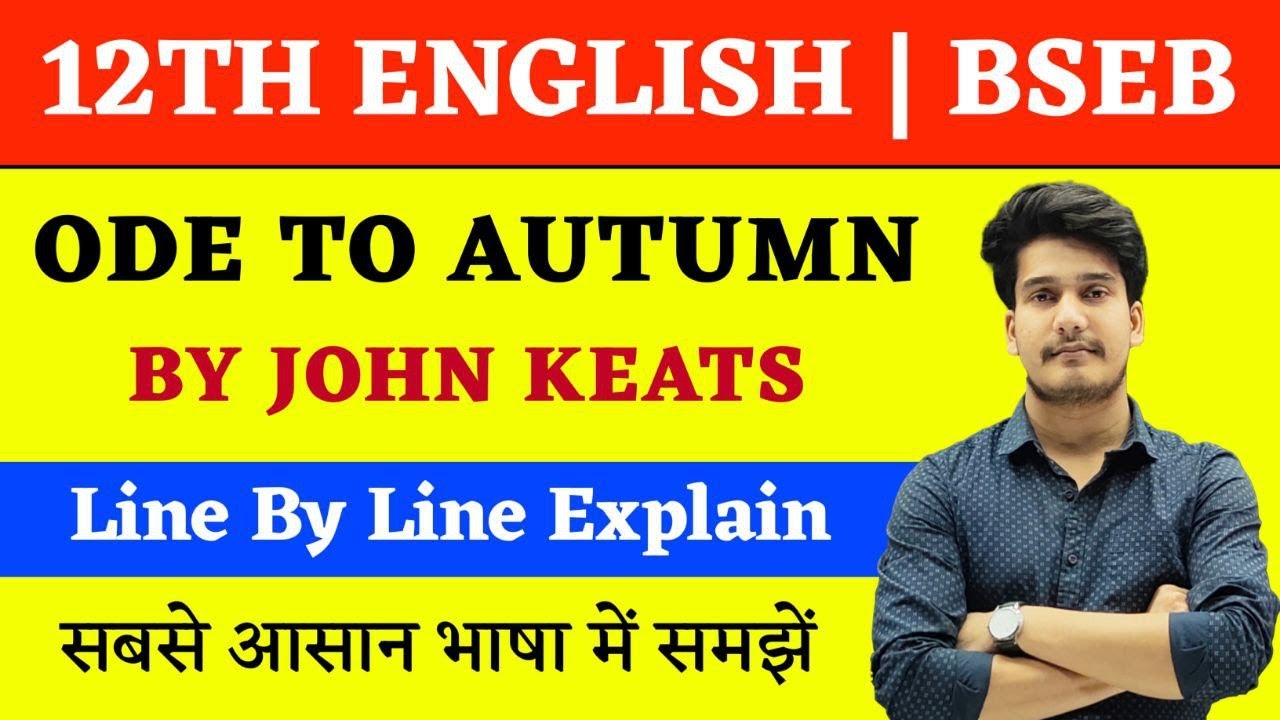 Ode To Autumn Line by Line Explanation in Hindi | 12th English Chapter 4 Poetry | By Aditya sir