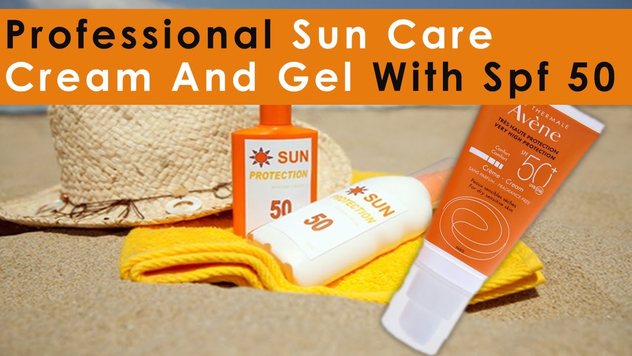 Sunscreen Cream And Gel With Spf 50